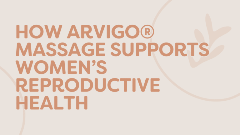 How Arvigo® Massage Supports Women’s Reproductive Health